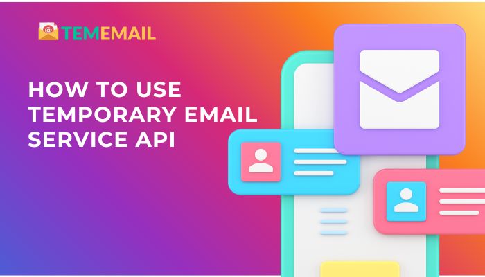 ¿Cómo utilizar la API del servicio de correo electrónico temporal?